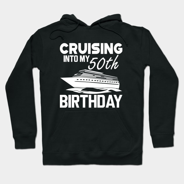 50th Birthday - Cruising in my 50th Birthday w Hoodie by KC Happy Shop